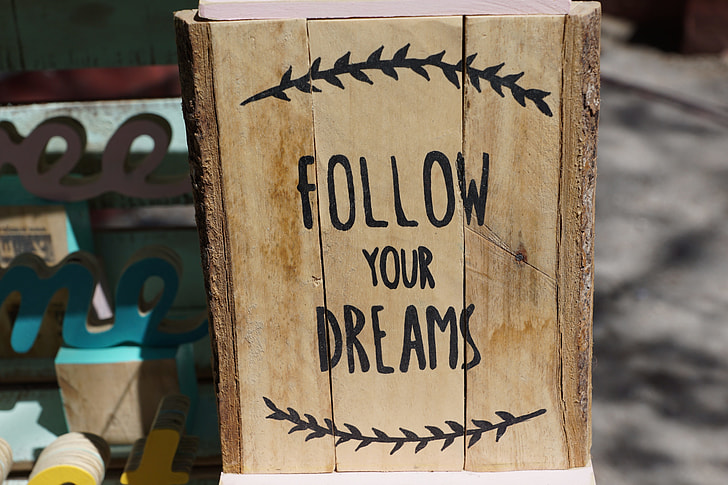 Follow Your Dreams board quote photo